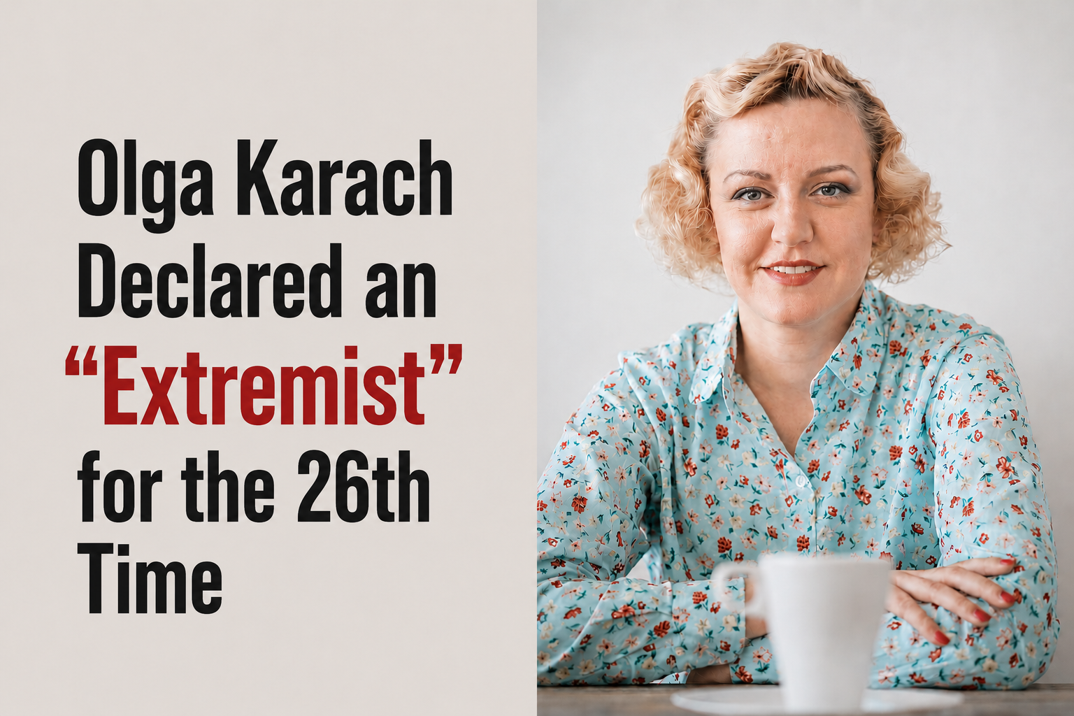 Olga Karach Labeled an “Extremist” for the 26th Time